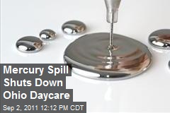 Mercury Spill Shuts Down Ohio Daycare