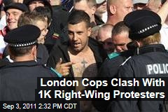 London Police Clash With 1K Right-Wing Protesters