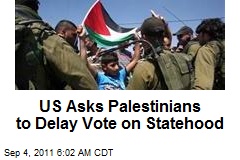 US Asks Palestinians to Delay Vote on Statehood