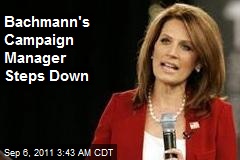 Bachmann&#39;s Campaign Manager Steps Down