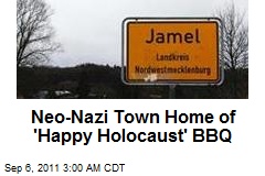 Neo-Nazi German Town Home of &#39;Happy Holocaust&quot; BBQ