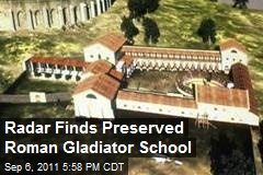 Radar Finds Preserved Roman Gladiator School