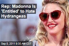 Madonna Is 'Entitled' to Hate Hydrangeas, Says Rep