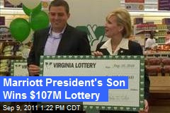 Marriott President&#39;s Son Wins $107M Lottery
