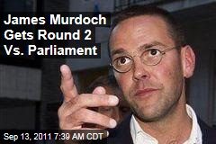 News Corp Phone Hacking Scandal: James Murdoch Summoned to Testify Again Before Parliament