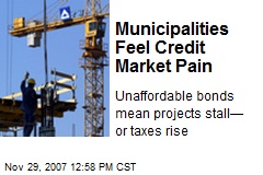 Municipalities Feel Credit Market Pain