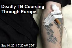 Deadly Tuberculosis Coursing Through Europe: WHO