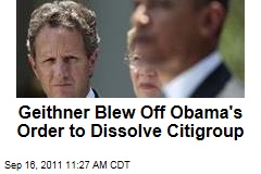 Ron Suskind's Book 'Confidence Men' Says Tim Geithner Disobeyed Obama's Order to Dissolve Citigroup