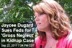 Kidnap Victim Jaycee Dugard Sues US Government for Gross Neglect in Supervision of Phillip Garrido