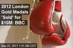 2 London Gold Medals &#39;Sold&#39; for $10M: BBC
