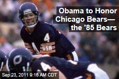 President Obama to Honor 1985 Chicago Bears
