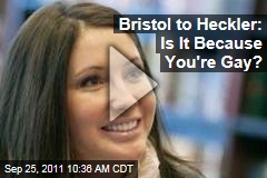 Bristol Palin to Heckler: Is It Because You're Homosexual?