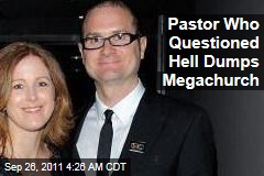 Pastor Who Questioned Hell Dumps Megachurch