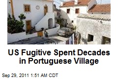 US Fugitive Spent Decades in Portuguese Village