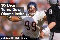 1985 Chicago Bears' Dan Hampton Turns Down President Obama's Invite