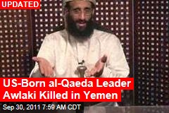 Yemen: Al-Qaeda Preacher Anwar al-Alwaki Killed in Airstrike