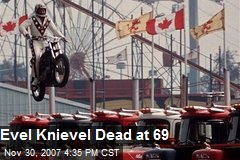 Evel Knievel Dead at 69