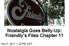 Nostalgia Goes Belly-Up: Friendly&#39;s Files Chapter 11