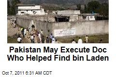 Pakistan May Execute Doc Who Helped Find Bin Laden