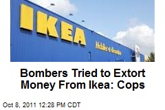 Bombers Tried to Extort Money From Ikea: Cops