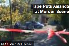Tape Puts Amanda at Murder Scene