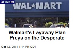 Walmart&#39;s Layaway Plan Preys on the Desperate