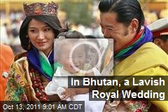 In Bhutan, a Lavish Royal Wedding