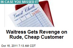 Waitress Gets Revenge on Rude, Cheap Customer