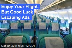 Enjoy Your Flight, But Good Luck Escaping Ads