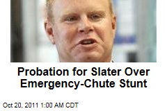 Emergency Slide Slater Gets Year Probation