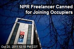 NPR Freelancer Canned for Joining Occupiers