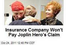 Insurance Company Won&#39;t Pay Joplin Hero&#39;s Claim