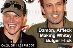 Matt Damon, Ben Affleck Making Whitey Bulger Movie