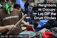 Neighbors to Occupy: Lay Off the Drum Circles
