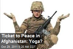 Ticket to Peace in Afghanistan: Yoga?