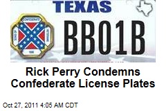 Rick Perry Against Texas Confederate License Plates