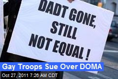Gay Troops Sue Over DOMA