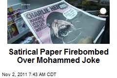 Satirical Paper Firebombed Over Mohammed Joke