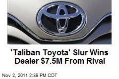 &#39;Taliban Toyota&#39; Slur Wins Dealer $7.5M From Rival