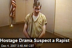 Hostage Drama Suspect a Rapist
