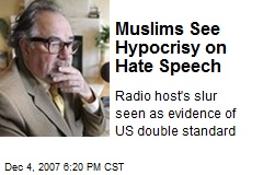Muslims See Hypocrisy on Hate Speech