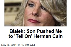 Bialek: Son Pushed Me to &#39;Tell On&#39; Herman Cain