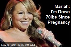 Mariah: I&#39;m Down 70lbs Since Pregnancy