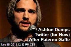 Ashton Kutcher on Twitter Break After Penn State-Joe Paterno Gaffe