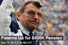 Joe Paterno Up for $500K Pension After Penn State Ouster