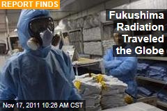 Radiation from Japan's Fukushima Dai-ichi Plant Traveled Globe: Report