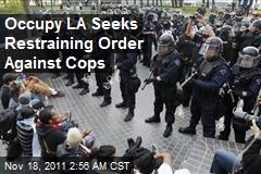 Occupy LA Seeks Restraining Order Against Cops
