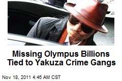 Missing Olympus Billions Tied to Yakuza Crime Gangs