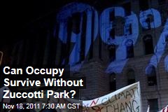 Can Occupy Wall Street Survive After Zuccotti Park?
