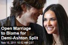 Demi Moore-Ashton Kutcher Divorce: Open Marriage to Blame for Split, Claims Source